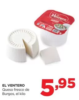 Oferta de El Ventero - Queso Fresco De Burgos por 5,95€ en Alimerka