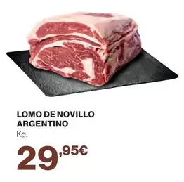 Oferta de Lomo De Novillo Argentino por 29,95€ en Hipercor