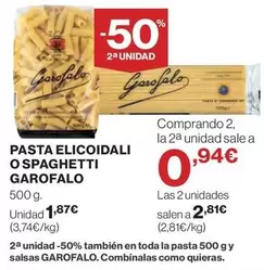 Oferta de Garofalo - Pasta Elicoidali O Spaghetti por 1,87€ en Hipercor