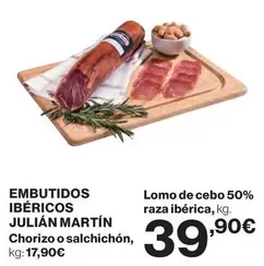 Oferta de Julian Martín - Embutidos Ibéricos Chorizo O Salchichon por 39,9€ en Hipercor