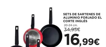 Oferta de Sets De Sartenes De Aluminio Forjado El Corte Ingles por 16,99€ en Hipercor