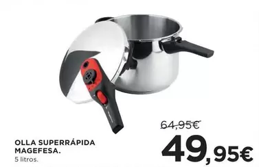 Oferta de Magefesa - Olla Superrápida por 49,95€ en Hipercor