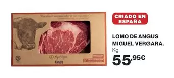 Oferta de Miguel Vergara - Lomo De Angus por 55,95€ en Hipercor