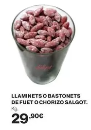 Oferta de Salgot - Llaminets O Bastonets De Fuet O Chorizo por 29,9€ en Hipercor