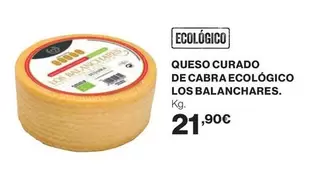 Oferta de Queso Curado De Cabra Ecológico Los Balanchares por 21,9€ en Hipercor