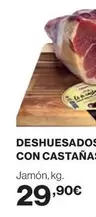 Oferta de Deshuesados Con Castaña por 29,9€ en Hipercor