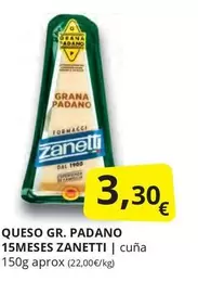 Oferta de Zanetti - Queso Gr. Padano 15Meses  por 3,3€ en Supermercados MAS