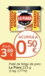 Oferta de La Piara - Pate De Fete De Porc por 3,89€ en Consum