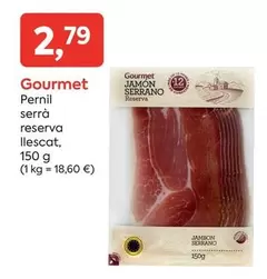 Oferta de Gourmet - Pernil Serrà Reserva Llescat por 2,79€ en Suma Supermercados