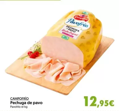 Oferta de Campofrío - Pechuga De Pavo por 12,95€ en Hiper Usera