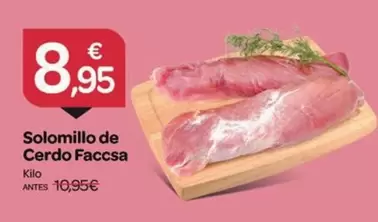 Oferta de Faccsa - Solomillo De Cerdo por 8,95€ en Supermercados El Jamón