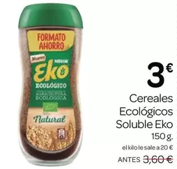 Oferta de Eko - Cereales Ecologicos Soluble por 3€ en Supermercados El Jamón