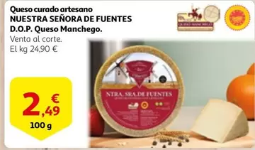 Oferta de Nuestra Señora De Fuentes - Queso Curado Artesano D.O.P. Queso Manchego por 2,49€ en Alcampo