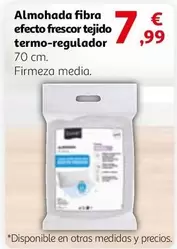 Oferta de Almohada Fibra Efecto Frescor Tejido Termo-regulador por 7,99€ en Alcampo