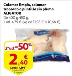 Oferta de Aligator - Calamar Limpio, Calamar Troceado O Puntilla Sin Pluma por 4,79€ en Alcampo