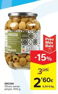 Oferta de Eroski - Olives Sense Pinyol por 2,6€ en Caprabo