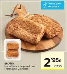 Oferta de Eroski - Napolitanes De Pernil Dolc I Formatge/ 2 Unitats por 2,95€ en Caprabo