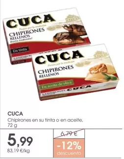 Oferta de Cuca - Chipirones En Su Tinta O En Aceite por 5,99€ en Supermercados Plaza