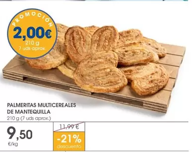 Oferta de Palmeritas Multicereales De Mantequilla por 9,5€ en Supermercados Plaza