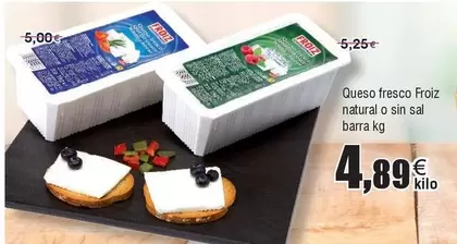 Oferta de Froiz - Queso Fresco Natural O Sin Sal Barra por 4,89€ en Froiz