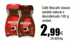 Oferta de Nescafé - Café Classic Soluble Natural O Descafeinado por 2,99€ en Froiz