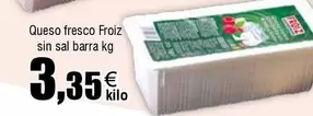 Oferta de Froiz - Queso Fresco  Sin Sal Barra por 3,35€ en Froiz