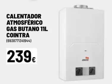 Oferta de Cointra - Calentador Atmosférico Gas Butano por 239€ en Brico Depôt