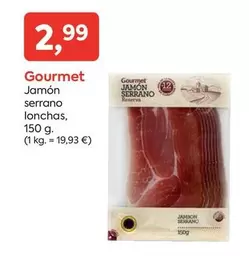 Oferta de Gourmet - Jamon Serrano Lonchas por 2,99€ en Suma Supermercados