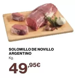 Oferta de Solomillo De Novillo Argentino por 49,95€ en Supercor