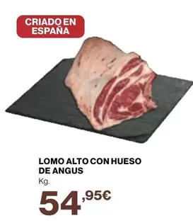 Oferta de Lomo Alto Con Hueso De Angus por 54,95€ en Supercor