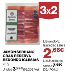 Oferta de El Corte Inglés - Jamón Serrano Gran Reserva Redondo Iglesias por 3,99€ en Supercor