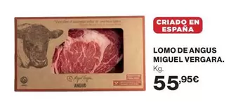 Oferta de Miguel Vergara - Lomo De Angus por 55,95€ en Supercor