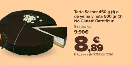 Oferta de Carrefour - Tarta Sacher 450 G (1) O  De Yema Y Nata 500 Gr (2)  No Gluten!  por 8,89€ en Carrefour