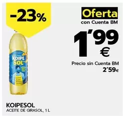 Oferta de Koipesol - Aceite De Girasol por 2,59€ en BM Supermercados