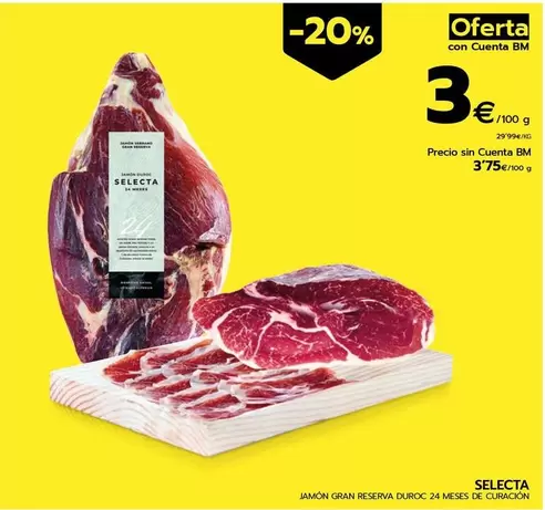 Oferta de Selecta - Jamón Gran Reserva Duroc 24 Meses De Curación por 3€ en BM Supermercados