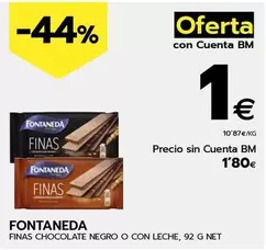 Oferta de Fontaneda - Finas Chocolate Negro O Con Leche por 1,8€ en BM Supermercados