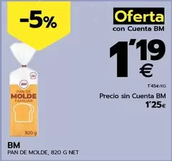 Oferta de Bm - Pan De Molde por 1,19€ en BM Supermercados