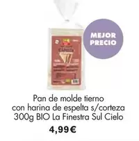 Oferta de  La Finestra Sul Cielo - Pan De Molde Tierno Con Harina De Espelta S/corteza 300g BIO por 4,99€ en NaturaSí