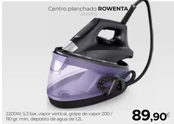 Oferta de Rowenta - Centro Planchado VR4111F0 por 89,9€ en Tien 21