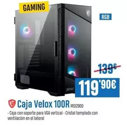 Oferta de Gaming - Caja Velox 100r por 119,9€ en Beep