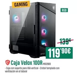 Oferta de Gaming - Caja Velox 100r por 119,9€ en PCBox