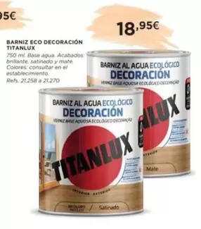 Oferta de Titanlux - Barniz Eco Decoración  por 18,95€ en Coferdroza