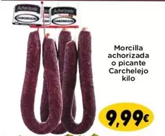 Oferta de Carchelejo - Morcilla Achorizada O Picante por 9,99€ en Supermercados Piedra