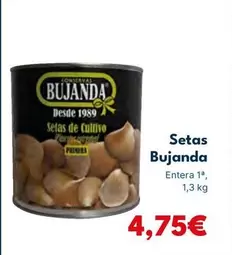 Oferta de Bujanda - Setas por 4,75€ en Cash Unide