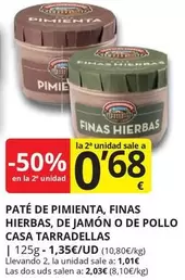 Oferta de Casa Tarradellas - Pate De Pimienta Finas Hierbas, De Jamon O De Pollo por 1,35€ en Supermercados MAS