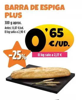 Oferta de Barra De Espiga Plus por 0,65€ en Ahorramas