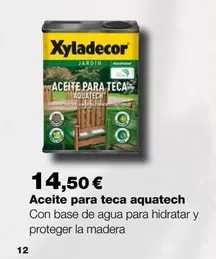 Oferta de Xyladecor - Aceite Para Teca Aquatech por 14,5€ en Grup Gamma