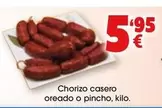 Oferta de Chorizo Casero Oreado O Pincho por 5,95€ en Top Cash