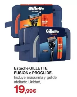 Oferta de Gillette - Estuche Fusion O Proglide por 19,99€ en Supercor