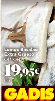 Oferta de Outón - Lomos Bacalao Extra Grueso por 19,95€ en Gadis